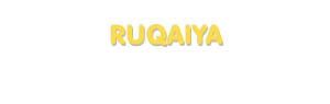 Der Vorname Ruqaiya