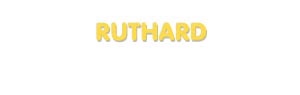 Der Vorname Ruthard