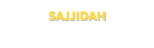 Der Vorname Sajjidah