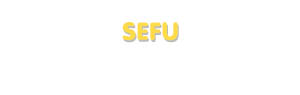 Der Vorname Sefu