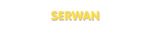 Der Vorname Serwan
