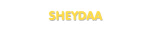 Der Vorname Sheydaa