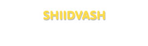 Der Vorname Shiidvash
