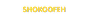 Der Vorname Shokoofeh