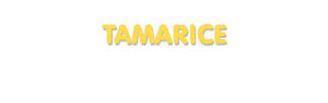 Der Vorname Tamarice