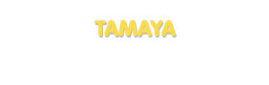 Der Vorname Tamaya