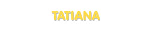Der Vorname Tatiana