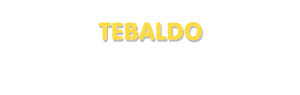 Der Vorname Tebaldo