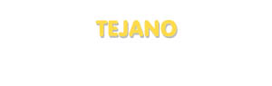 Der Vorname Tejano