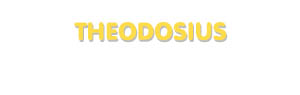 Der Vorname Theodosius