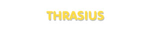 Der Vorname Thrasius