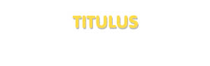 Der Vorname Titulus