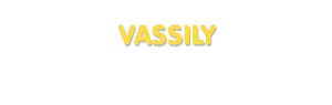 Der Vorname Vassily
