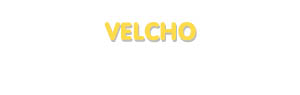 Der Vorname Velcho