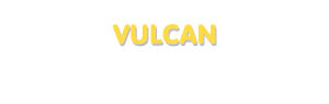 Der Vorname Vulcan