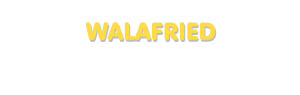 Der Vorname Walafried