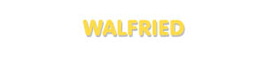 Der Vorname Walfried