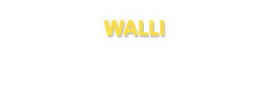 Der Vorname Walli