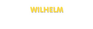 Der Vorname Wilhelm