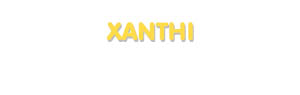 Der Vorname Xanthi