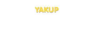 Der Vorname Yakup