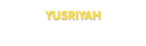 Der Vorname Yusriyah