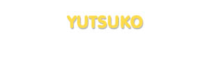 Der Vorname Yutsuko